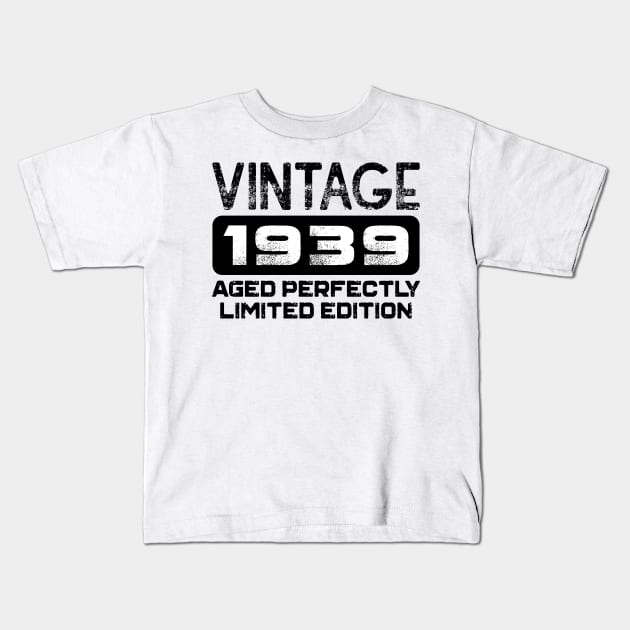 Birthday Gift Vintage 1939 Aged Perfectly Kids T-Shirt by colorsplash